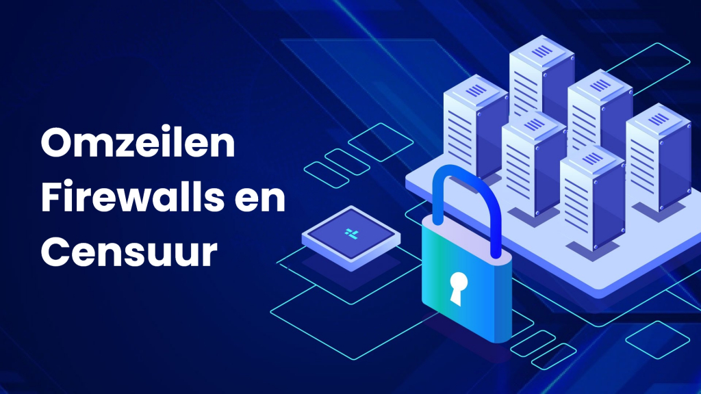 Firewalls en censuur omzeilen